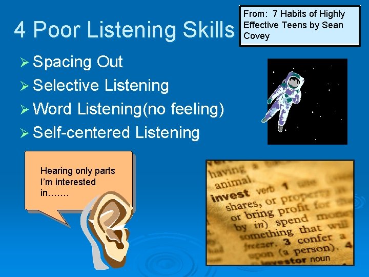 4 Poor Listening Skills Ø Spacing Out Ø Selective Listening Ø Word Listening(no feeling) 4 Poor Listening Skills Ø Spacing Out Ø Selective Listening Ø Word Listening(no feeling)