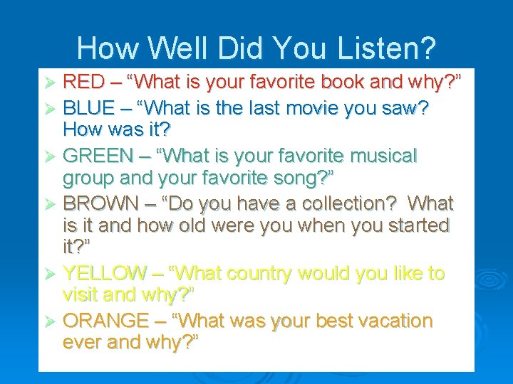 How Well Did You Listen? RED – “What is your favorite book and why?