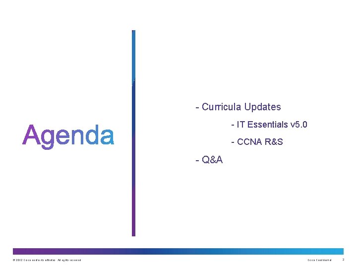- Curricula Updates - IT Essentials v 5. 0 - CCNA R&S - Q&A