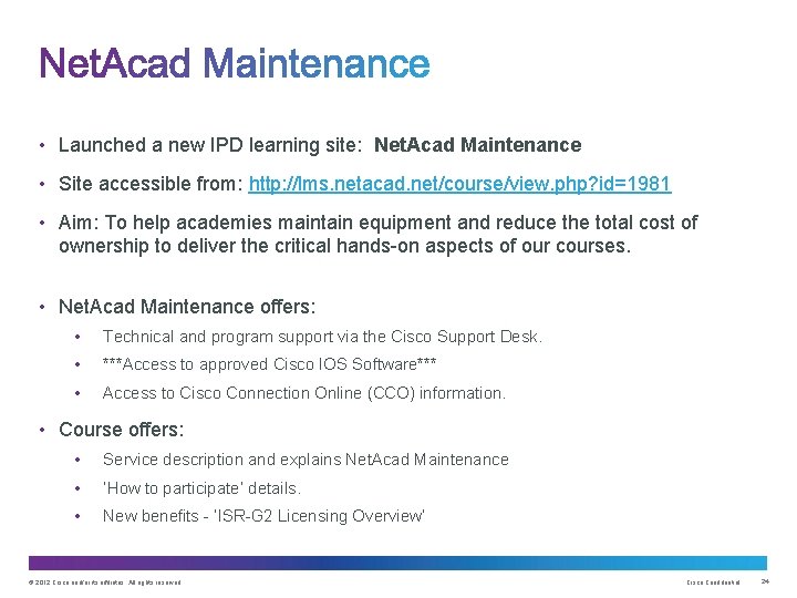  • Launched a new IPD learning site: Net. Acad Maintenance • Site accessible