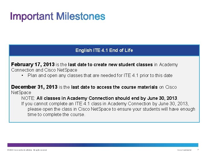 English ITE 4. 1 End of Life February 17, 2013 is the last date