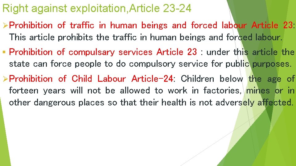 Right against exploitation, Article 23 -24 Ø Prohibition of traffic in human beings and