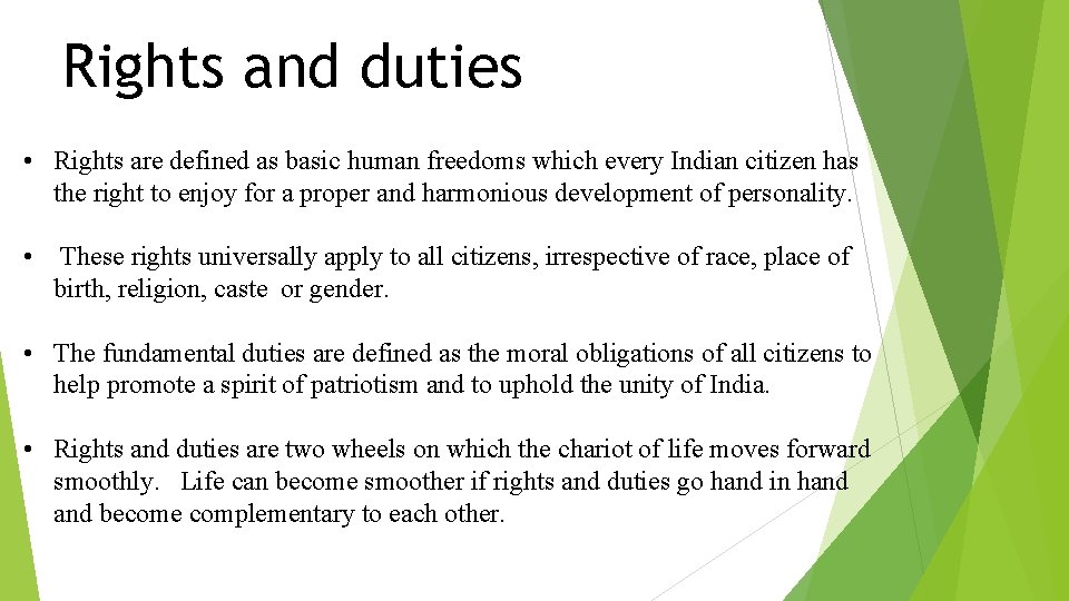 Rights and duties • Rights are defined as basic human freedoms which every Indian