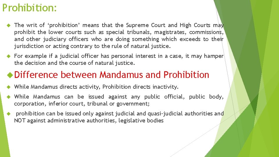 Prohibition: The writ of ‘prohibition’ means that the Supreme Court and High Courts may