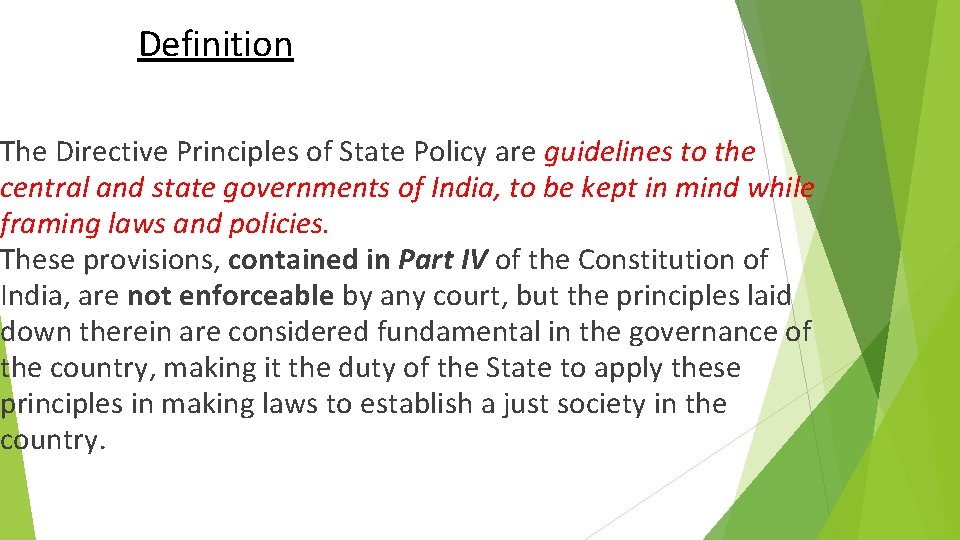 Definition The Directive Principles of State Policy are guidelines to the central and state