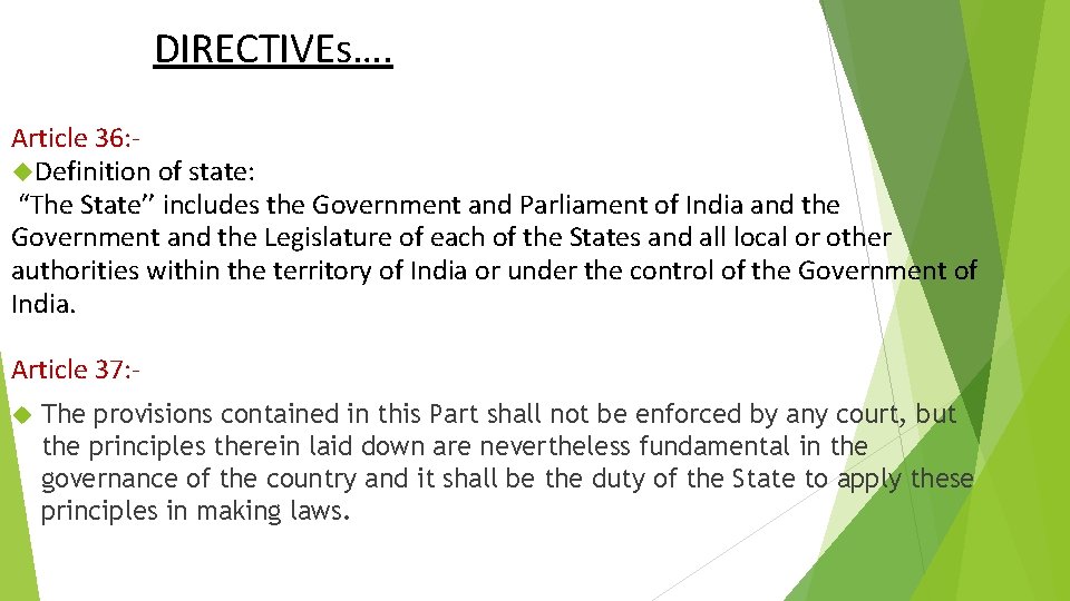 DIRECTIVEs…. Article 36: Definition of state: “The State’’ includes the Government and Parliament of