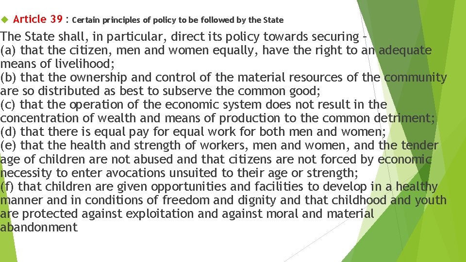  Article 39 : Certain principles of policy to be followed by the State