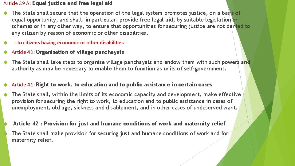 Article 39 A: Equal justice and free legal aid The State shall secure that