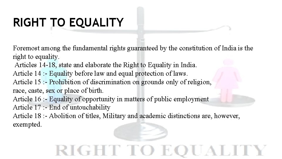 RIGHT TO EQUALITY Foremost among the fundamental rights guaranteed by the constitution of India