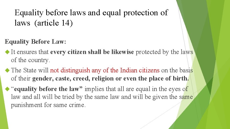 Equality before laws and equal protection of laws (article 14) Equality Before Law: It