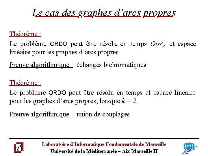 Le cas des graphes d’arcs propres Théorème : Le problème ORDO peut être résolu