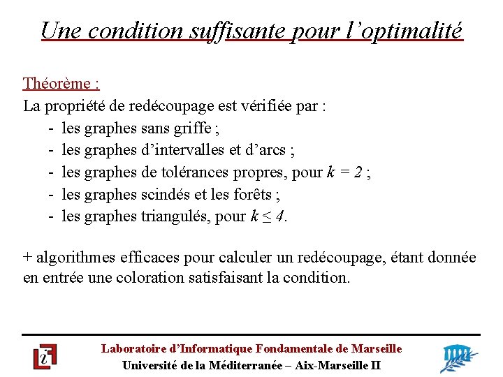 Une condition suffisante pour l’optimalité Théorème : La propriété de redécoupage est vérifiée par