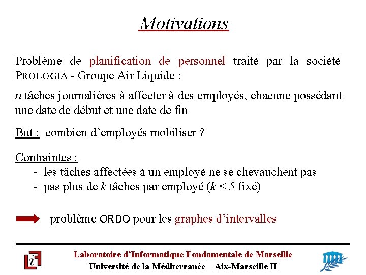 Motivations Problème de planification de personnel traité par la société PROLOGIA - Groupe Air