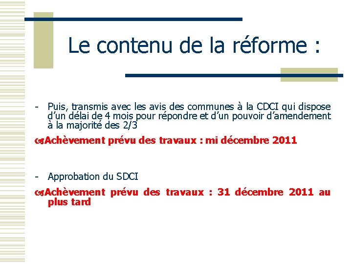 Le contenu de la réforme : - Puis, transmis avec les avis des communes