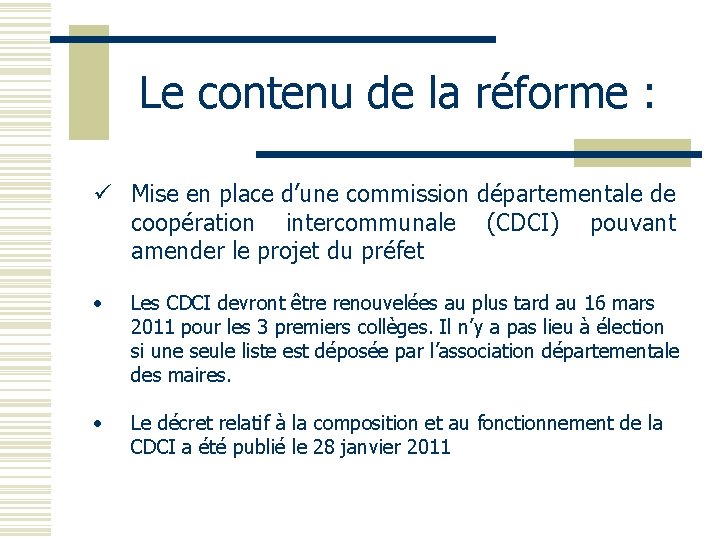 Le contenu de la réforme : ü Mise en place d’une commission départementale de