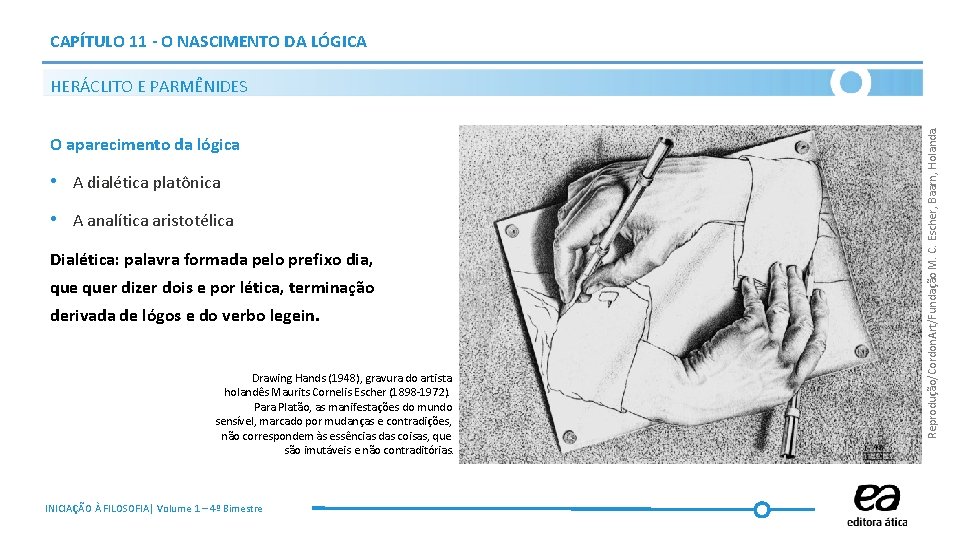 CAPÍTULO 11 - O NASCIMENTO DA LÓGICA O aparecimento da lógica • A dialética