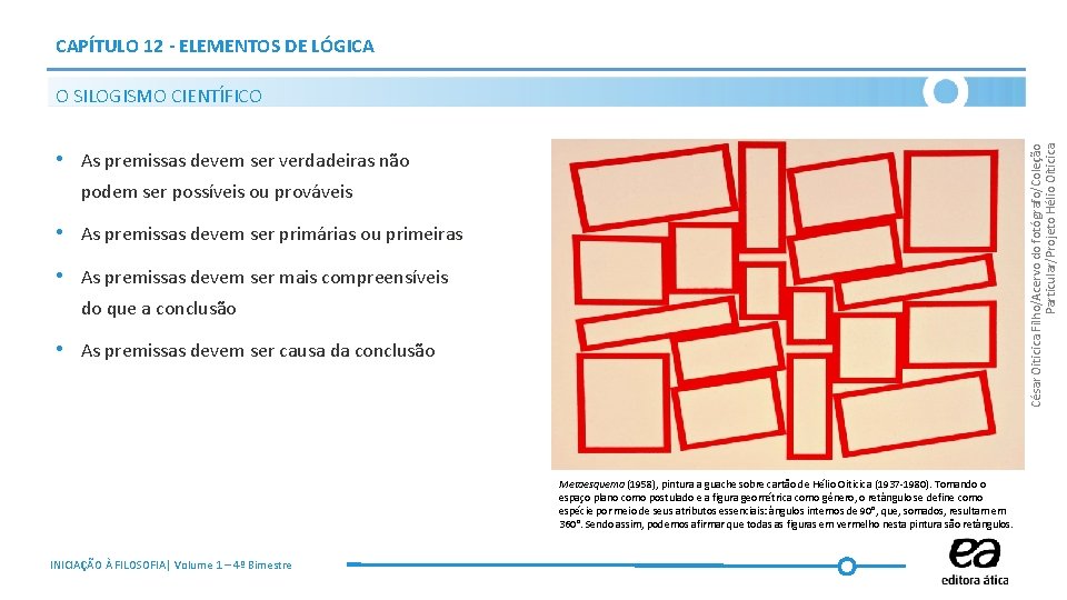 CAPÍTULO 12 - ELEMENTOS DE LÓGICA César Oiticica Filho/Acervo do fotógrafo/Coleção Particular/Projeto Hélio Oiticica