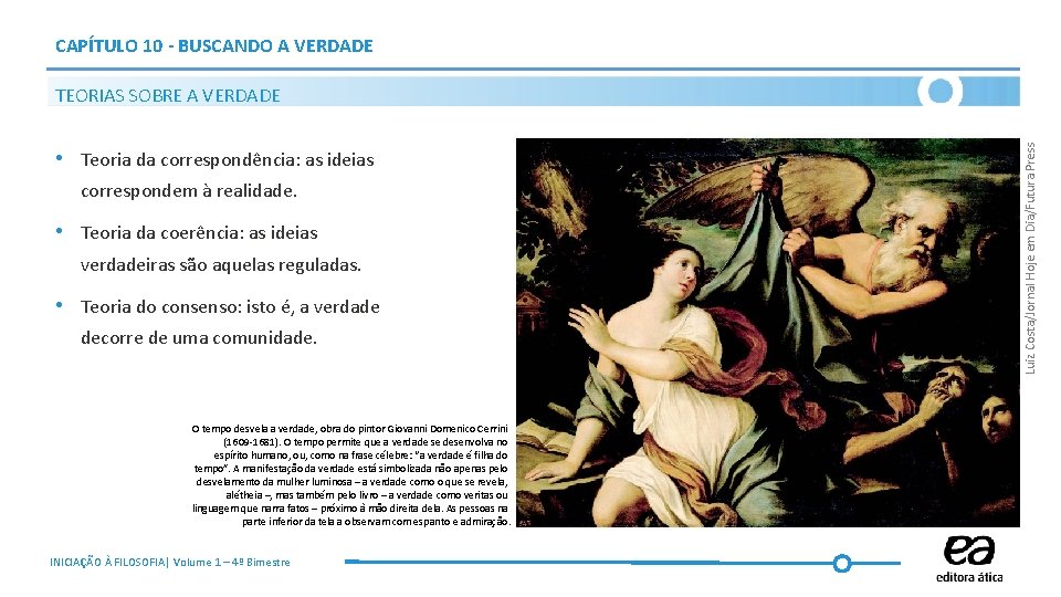 CAPÍTULO 10 - BUSCANDO A VERDADE • Teoria da correspondência: as ideias correspondem à CAPÍTULO 10 - BUSCANDO A VERDADE • Teoria da correspondência: as ideias correspondem à