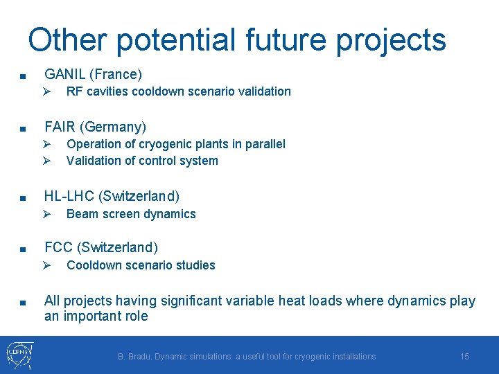 Other potential future projects ■ GANIL (France) Ø ■ FAIR (Germany) Ø Ø ■