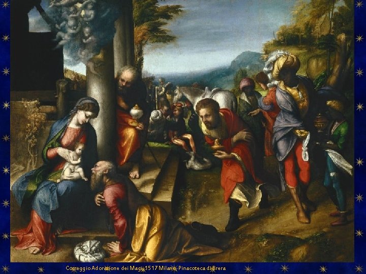 Correggio Adorazione dei Magi, 1517 Milano, Pinacoteca di Brera 