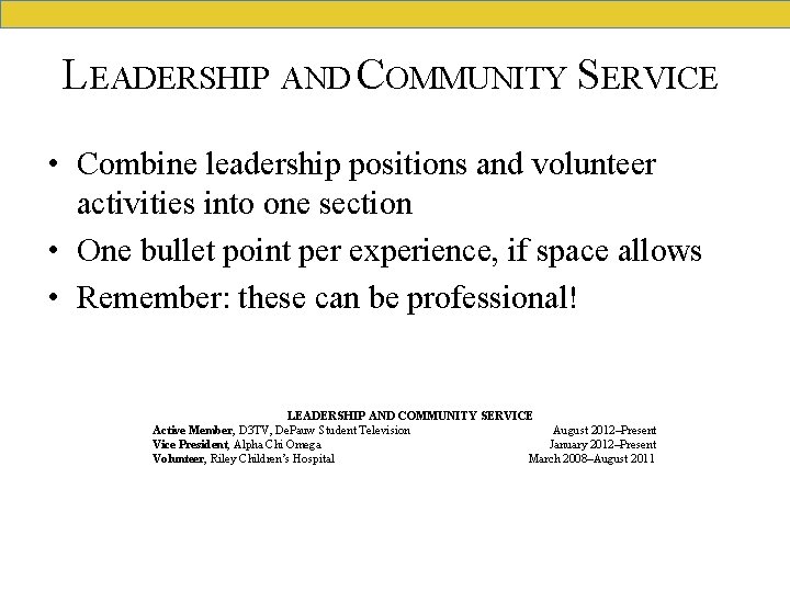 LEADERSHIP AND COMMUNITY SERVICE • Combine leadership positions and volunteer activities into one section