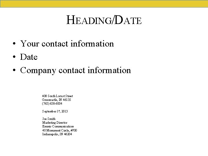 HEADING/DATE • Your contact information • Date • Company contact information 408 South Locust