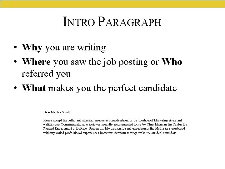 INTRO PARAGRAPH • Why you are writing • Where you saw the job posting