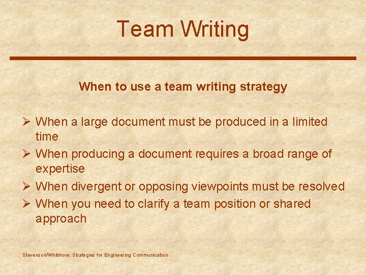 Team Writing When to use a team writing strategy Ø When a large document