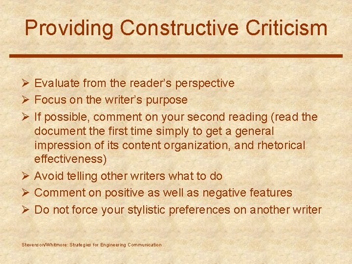 Providing Constructive Criticism Ø Evaluate from the reader’s perspective Ø Focus on the writer’s