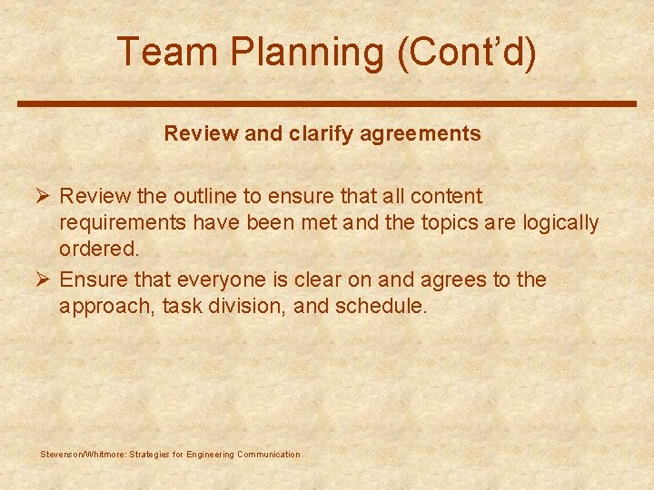 Team Planning (Cont’d) Review and clarify agreements Ø Review the outline to ensure that