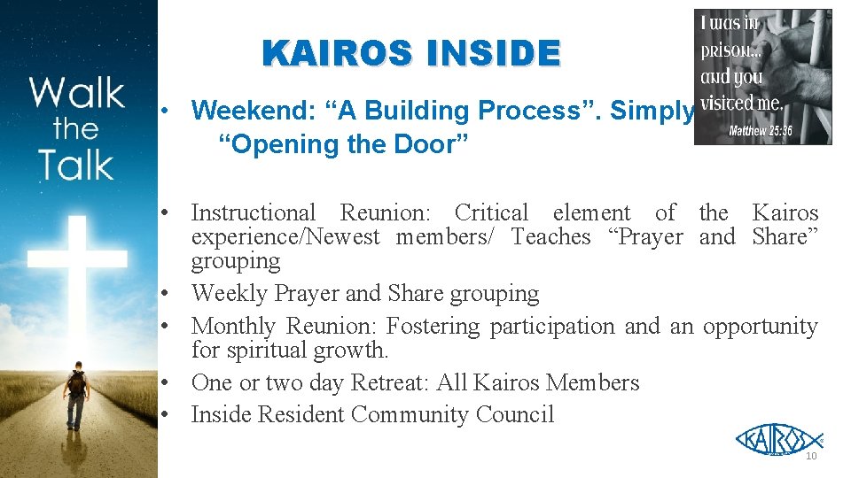 KAIROS INSIDE • Weekend: “A Building Process”. Simply, an “Opening the Door” • Instructional