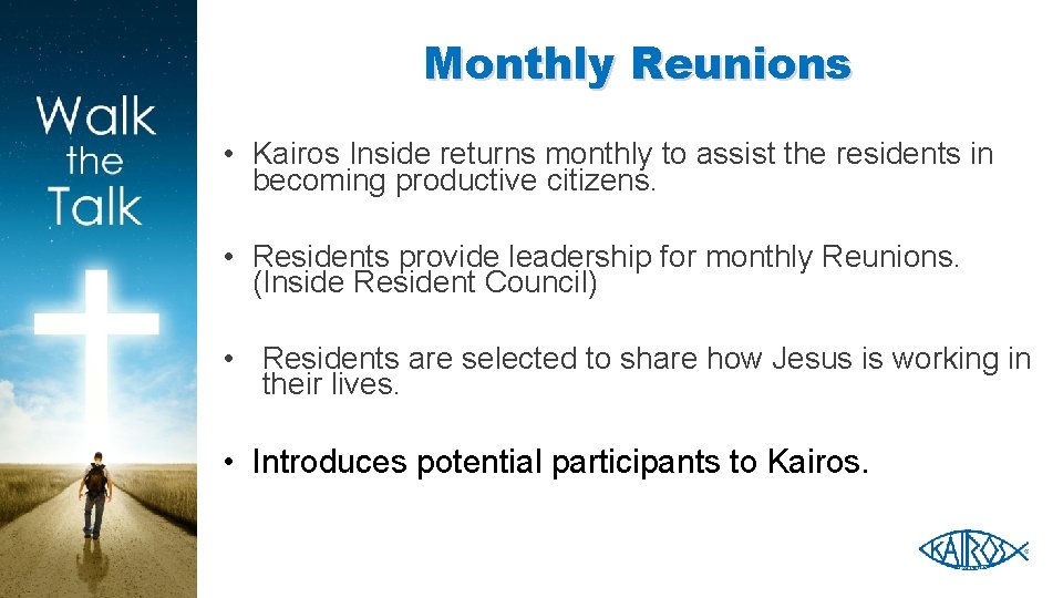 Monthly Reunions • Kairos Inside returns monthly to assist the residents in becoming productive