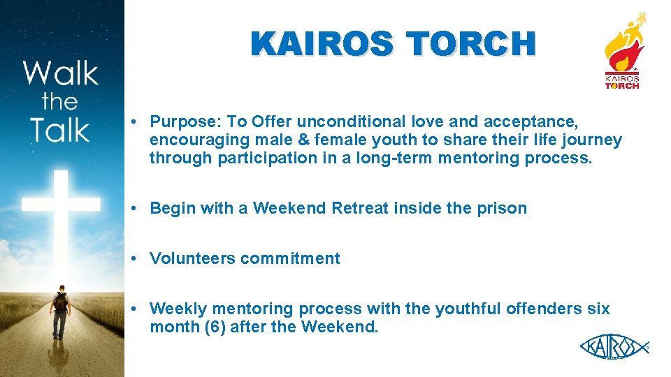 KAIROS TORCH • Purpose: To Offer unconditional love and acceptance, encouraging male & female