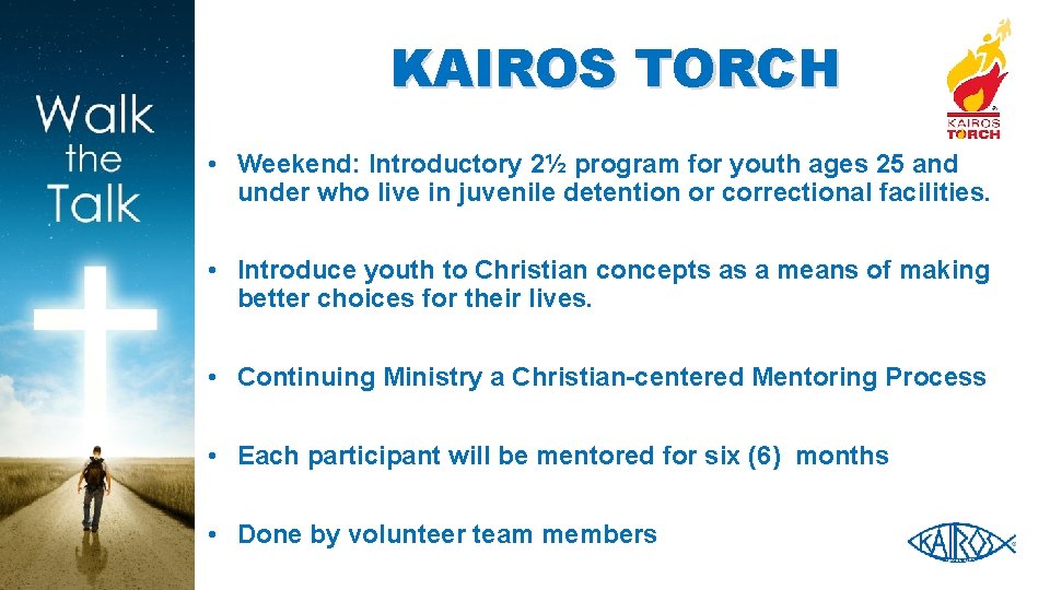 KAIROS TORCH • Weekend: Introductory 2½ program for youth ages 25 and under who