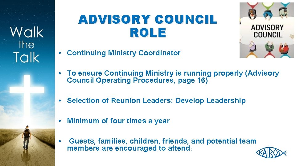 ADVISORY COUNCIL ROLE • Continuing Ministry Coordinator • To ensure Continuing Ministry is running