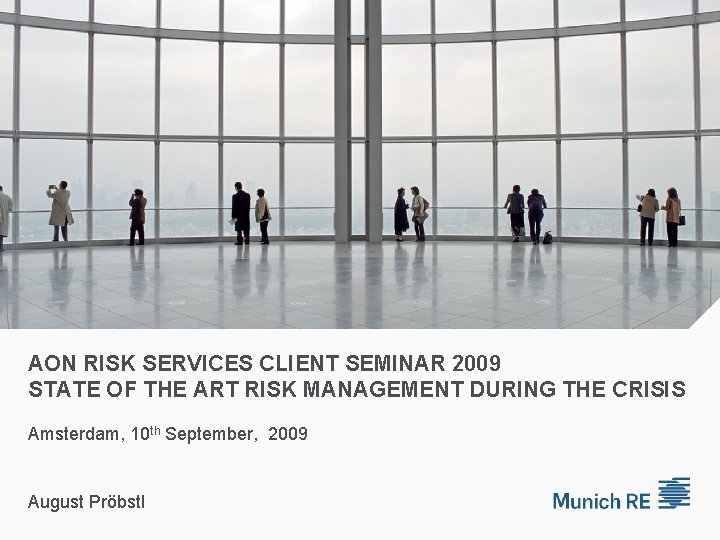AON RISK SERVICES CLIENT SEMINAR 2009 STATE OF THE ART RISK MANAGEMENT DURING THE