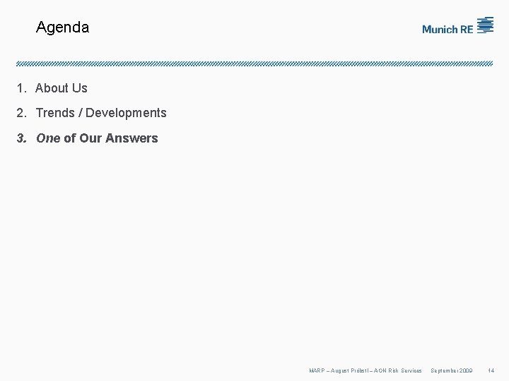 Agenda 1. About Us 2. Trends / Developments 3. One of Our Answers MARP