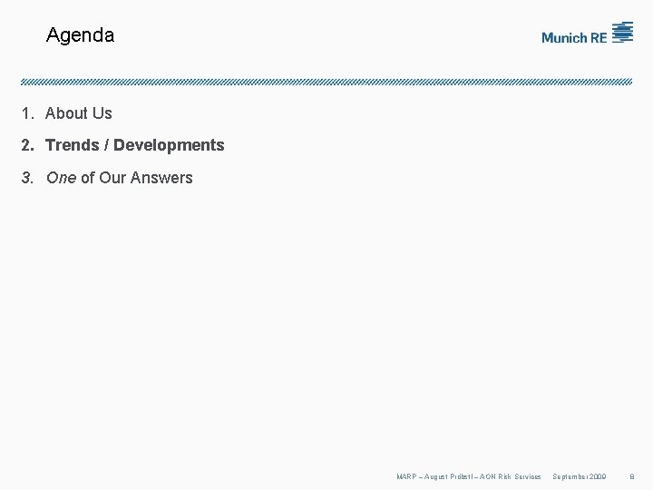 Agenda 1. About Us 2. Trends / Developments 3. One of Our Answers MARP