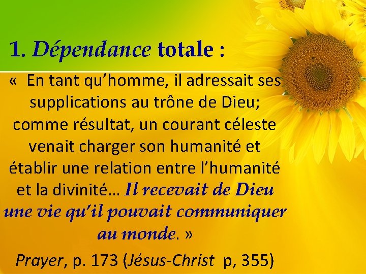 1. Dépendance totale : « En tant qu’homme, il adressait ses supplications au trône