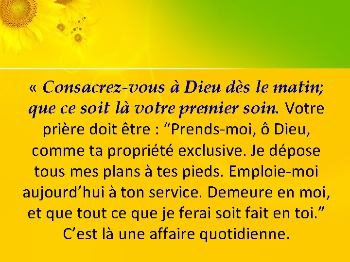  « Consacrez-vous à Dieu dès le matin; que ce soit là votre premier