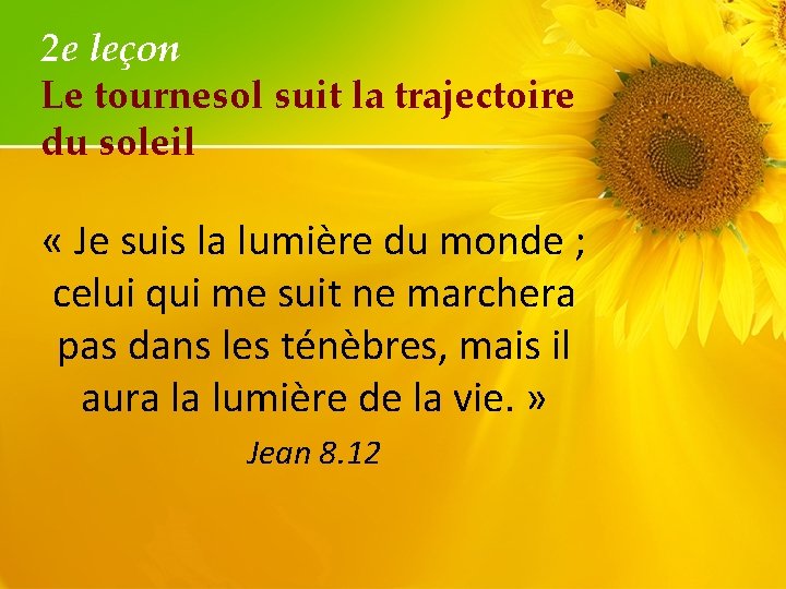 2 e leçon Le tournesol suit la trajectoire du soleil « Je suis la