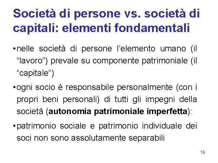 Società di persone vs. società di capitali: elementi fondamentali • nelle società di persone