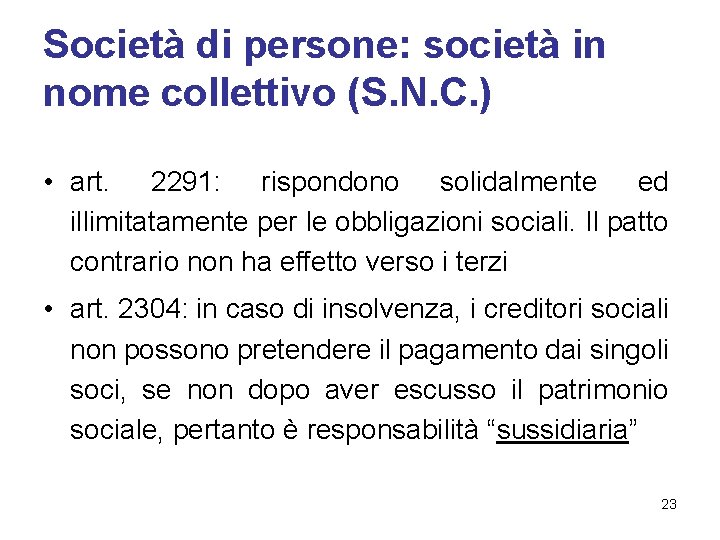 Società di persone: società in nome collettivo (S. N. C. ) • art. 2291: