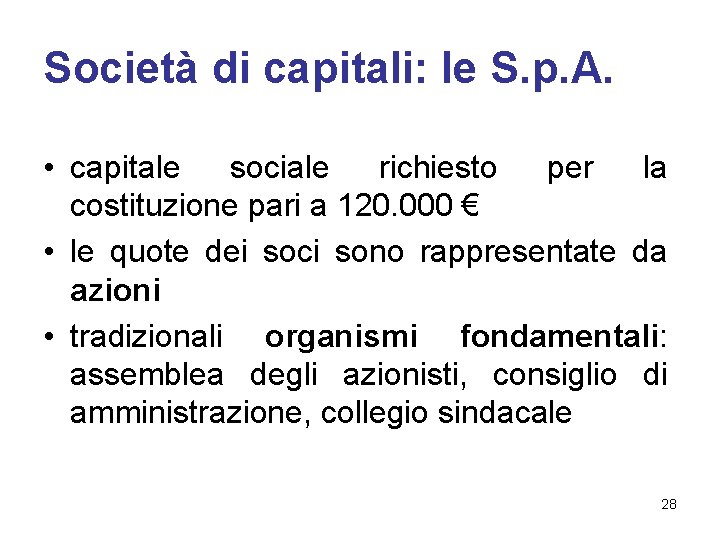 Società di capitali: le S. p. A. • capitale sociale richiesto per la costituzione