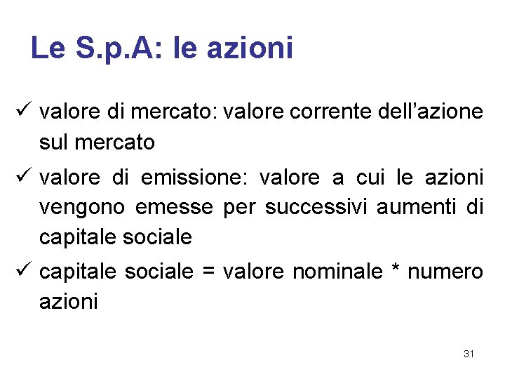 Le S. p. A: le azioni ü valore di mercato: valore corrente dell’azione sul