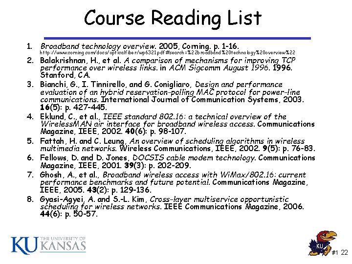 Course Reading List 1. Broadband technology overview. 2005, Corning. p. 1 -16. http: //www.