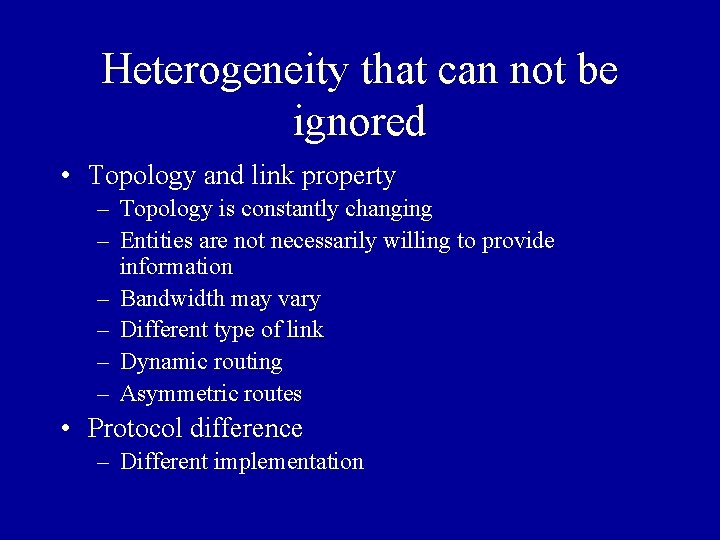 Heterogeneity that can not be ignored • Topology and link property – Topology is
