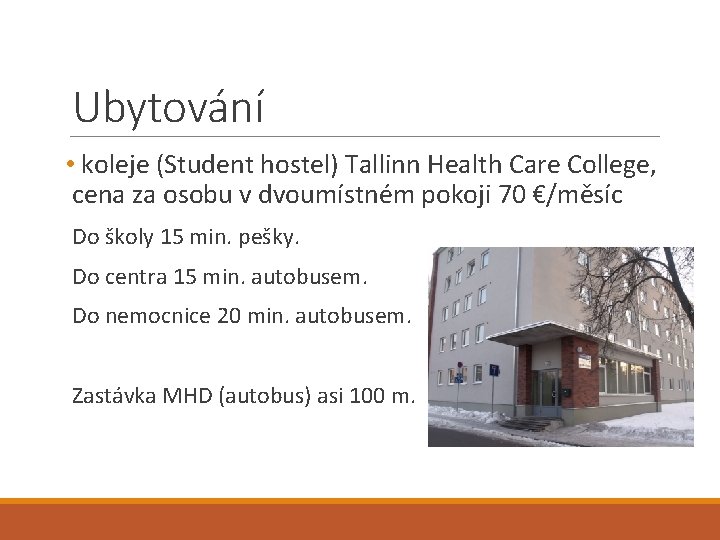 Ubytování • koleje (Student hostel) Tallinn Health Care College, cena za osobu v dvoumístném