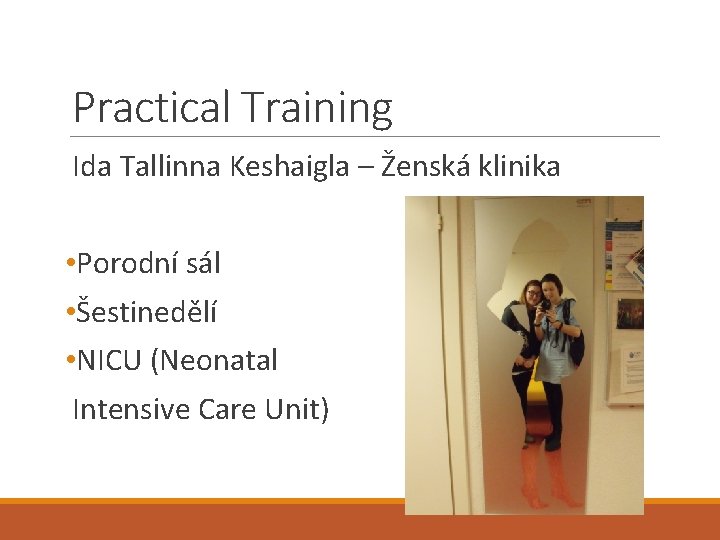 Practical Training Ida Tallinna Keshaigla – Ženská klinika • Porodní sál • Šestinedělí •