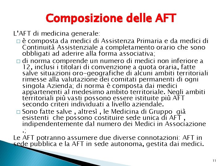 Composizione delle AFT L’AFT di medicina generale: � è composta da medici di Assistenza